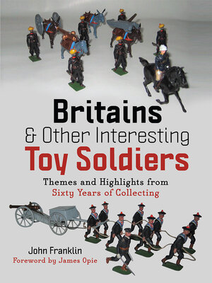 cover image of Britains and Other Interesting Toy Soldiers